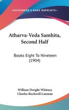 Atharva-Veda Samhita, Second Half: Books Eight to Nineteen (1904)