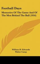 Football Days: Memories of the Game and of the Men Behind the Ball (1916)