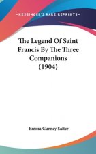 The Legend Of Saint Francis By The Three Companions (1904)