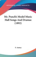 Mr. Punch's Model Music Hall Songs And Dramas (1892)