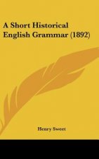 A Short Historical English Grammar (1892)