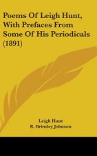Poems of Leigh Hunt, with Prefaces from Some of His Periodicals (1891)