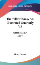 The Yellow Book, An Illustrated Quarterly V3: October, 1894 (1894)
