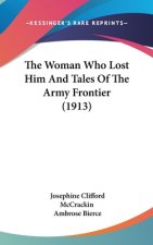 The Woman Who Lost Him And Tales Of The Army Frontier (1913)