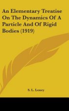 An Elementary Treatise on the Dynamics of a Particle and of Rigid Bodies (1919)