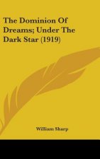 The Dominion of Dreams; Under the Dark Star (1919)