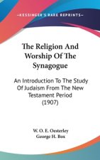 The Religion And Worship Of The Synagogue: An Introduction To The Study Of Judaism From The New Testament Period (1907)