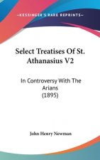 Select Treatises Of St. Athanasius V2: In Controversy With The Arians (1895)