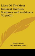 Lives Of The Most Eminent Painters, Sculptors And Architects V2 (1907)