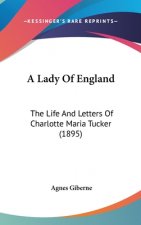 A Lady of England: The Life and Letters of Charlotte Maria Tucker (1895)
