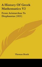 A History of Greek Mathematics V2: From Aristarchus to Diophantus (1921)