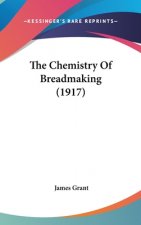 The Chemistry Of Breadmaking (1917)