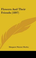 Flowers And Their Friends (1897)