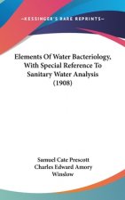 Elements Of Water Bacteriology, With Special Reference To Sanitary Water Analysis (1908)