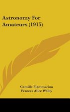 Astronomy for Amateurs (1915)