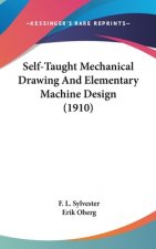 Self-Taught Mechanical Drawing And Elementary Machine Design (1910)
