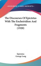 The Discourses Of Epictetus With The Encheiridion And Fragments (1920)