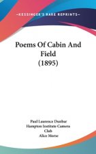 Poems Of Cabin And Field (1895)