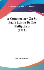 A Commentary On St. Paul's Epistle To The Philippians (1912)
