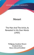 Mozart: The Man And The Artist, As Revealed In His Own Words (1905)