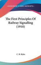 The First Principles Of Railway Signalling (1910)