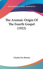 The Aramaic Origin Of The Fourth Gospel (1922)