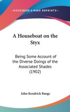 A Houseboat on the Styx: Being Some Account of the Diverse Doings of the Associated Shades (1902)