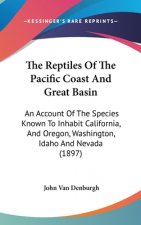 The Reptiles Of The Pacific Coast And Great Basin: An Account Of The Species Known To Inhabit California, And Oregon, Washington, Idaho And Nevada (18