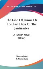 The Lion Of Janina Or The Last Days Of The Janissaries: A Turkish Novel (1897)