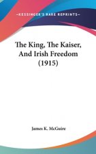 The King, The Kaiser, And Irish Freedom (1915)