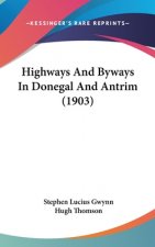 Highways And Byways In Donegal And Antrim (1903)