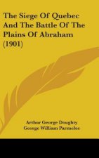 The Siege of Quebec and the Battle of the Plains of Abraham (1901)