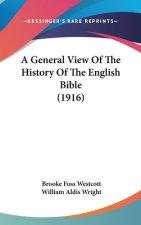 A General View Of The History Of The English Bible (1916)