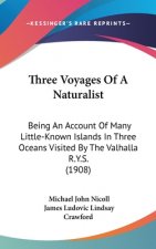 Three Voyages Of A Naturalist: Being An Account Of Many Little-Known Islands In Three Oceans Visited By The Valhalla R.Y.S. (1908)