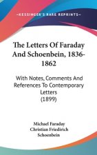 The Letters Of Faraday And Schoenbein, 1836-1862: With Notes, Comments And References To Contemporary Letters (1899)