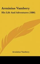 Arminius Vambery: His Life and Adventures (1886)