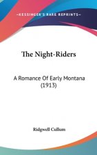 The Night-Riders: A Romance Of Early Montana (1913)