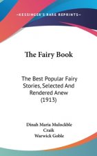 The Fairy Book: The Best Popular Fairy Stories, Selected And Rendered Anew (1913)