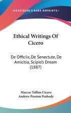 Ethical Writings Of Cicero: De Officiis, De Senectute, De Amicitia, Scipio's Dream (1887)