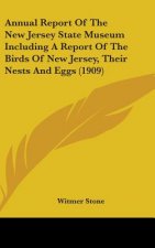 Annual Report Of The New Jersey State Museum Including A Report Of The Birds Of New Jersey, Their Nests And Eggs (1909)