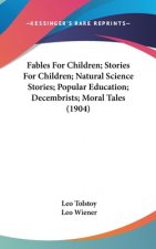 Fables For Children; Stories For Children; Natural Science Stories; Popular Education; Decembrists; Moral Tales (1904)