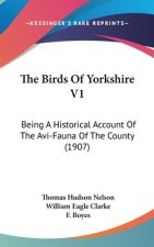 The Birds of Yorkshire V1: Being a Historical Account of the AVI-Fauna of the County (1907)