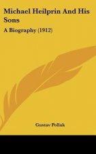 Michael Heilprin and His Sons: A Biography (1912)