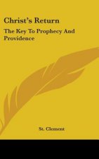 Christ's Return: The Key to Prophecy and Providence