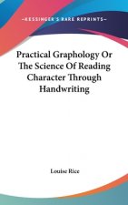 Practical Graphology or the Science of Reading Character Through Handwriting