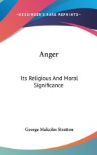 Anger: Its Religious and Moral Significance