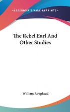 The Rebel Earl and Other Studies