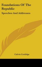 Foundations of the Republic: Speeches and Addresses