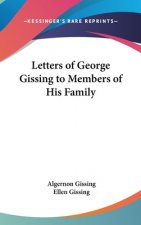 Letters of George Gissing to Members of His Family