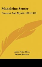 Madeleine Semer: Convert and Mystic 1874-1921